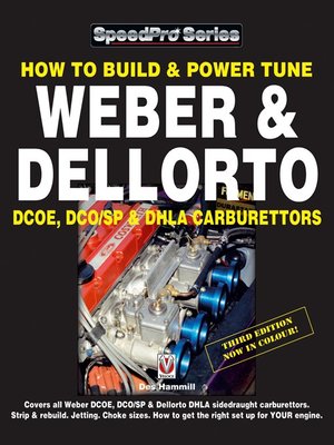 cover image of How to Build & Power Tune Weber & Dellorto DCOE, DCO/SP & DHLA Carburettors